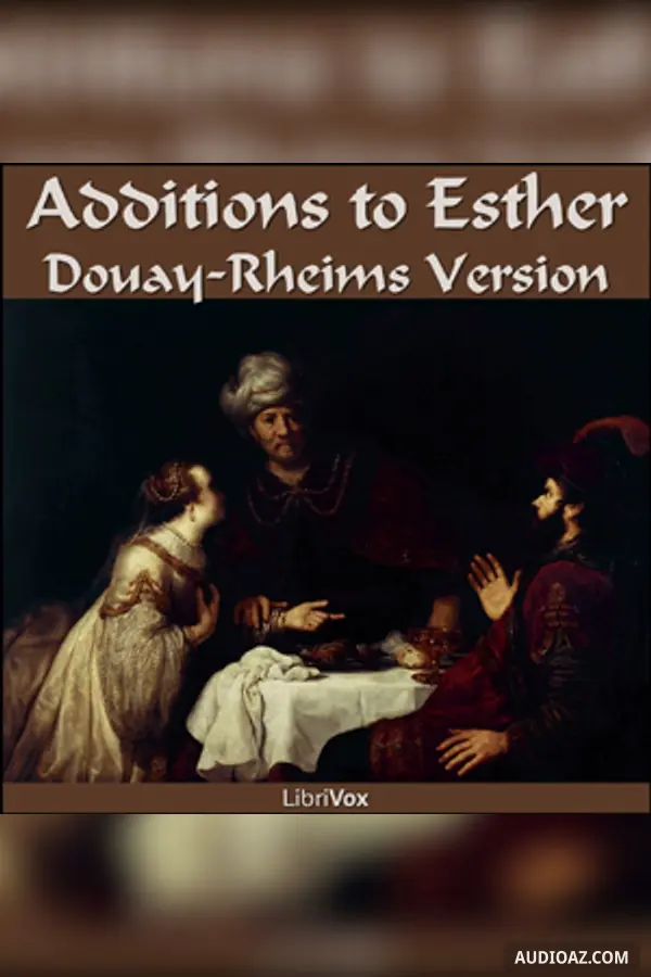Bible (DRV) Apocrypha/Deuterocanon: Additions to Esther