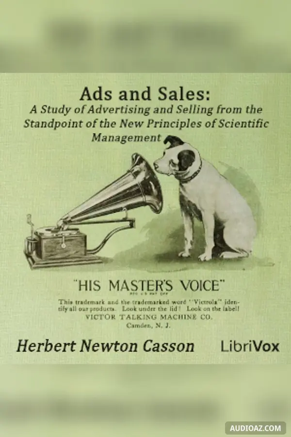 Ads and Sales: A Study of Advertising and Selling from the Standpoint of the New Principles of Scientific Management
