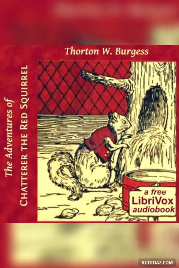 Adventures of Chatterer the Red Squirrel (Dramatic Reading)