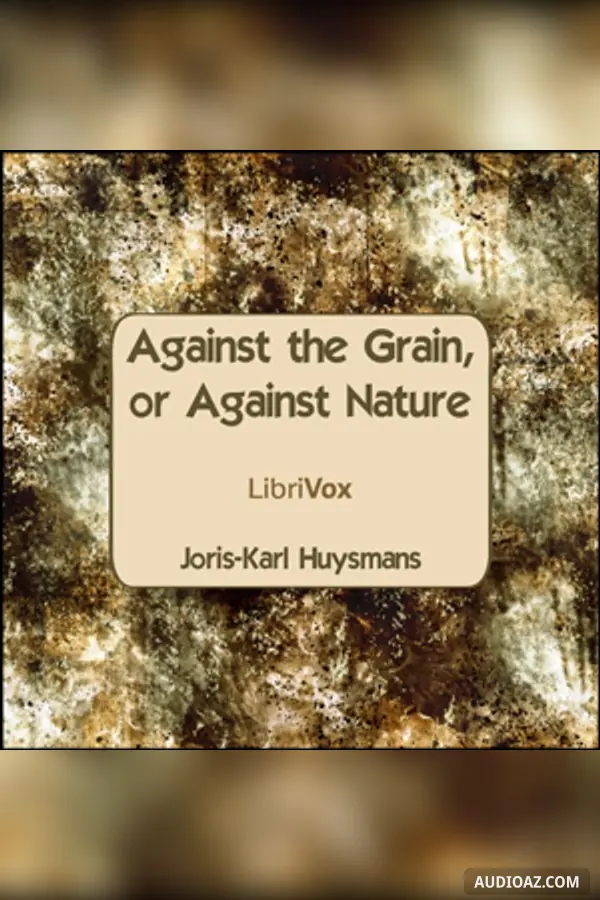 Against The Grain, or Against Nature