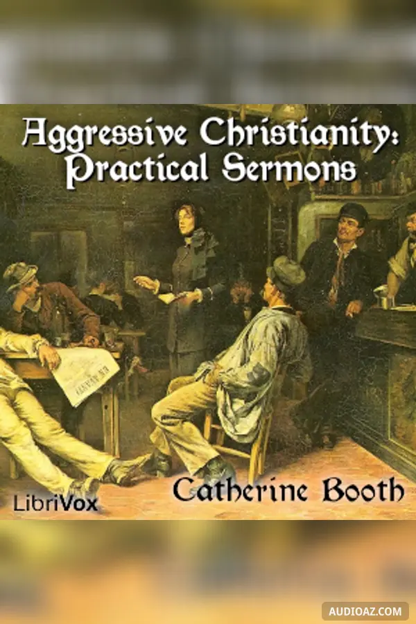 Aggressive Christianity: Practical Sermons