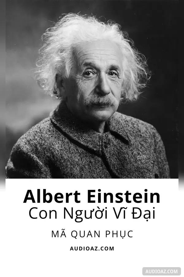 Albert Einstein – Con Người Vĩ Đại