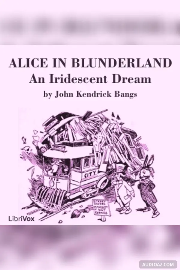 Alice in Blunderland: an Iridescent Dream (version 2)