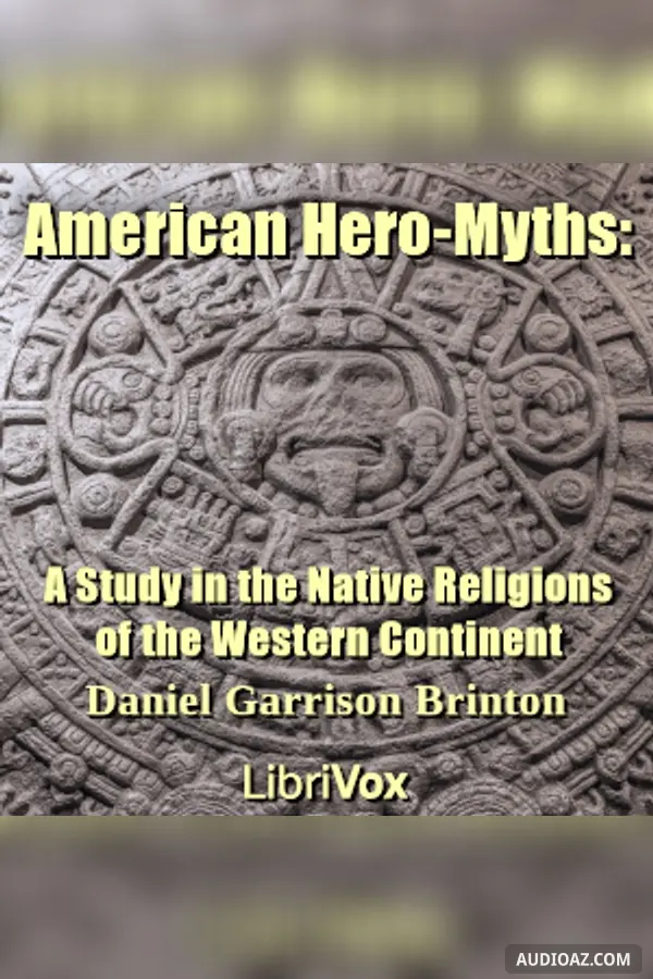 American Hero-Myths: A Study in the Native Religions of the Western Continent