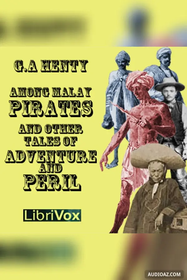 Among Malay Pirates : a Tale of Adventure and Peril