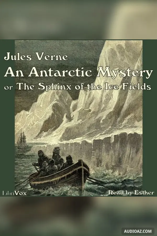Antarctic Mystery, or The Sphinx of the Ice Fields