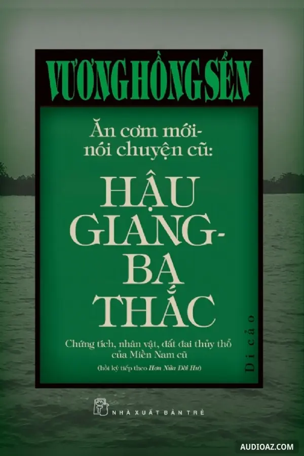 Ăn Cơm Mới Nói Chuyện Cũ - Hậu Giang Ba Thắc