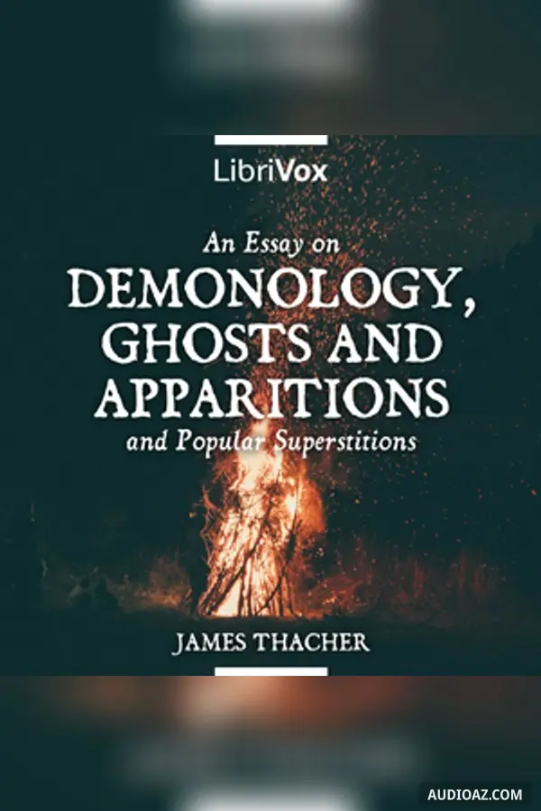 Essay on Demonology, Ghosts and Apparitions, and Popular Superstitions
