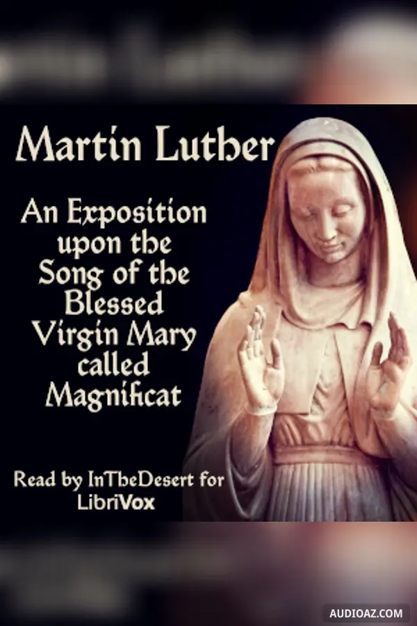 Exposition upon the Song of the Blessed Virgin Mary called Magnificat