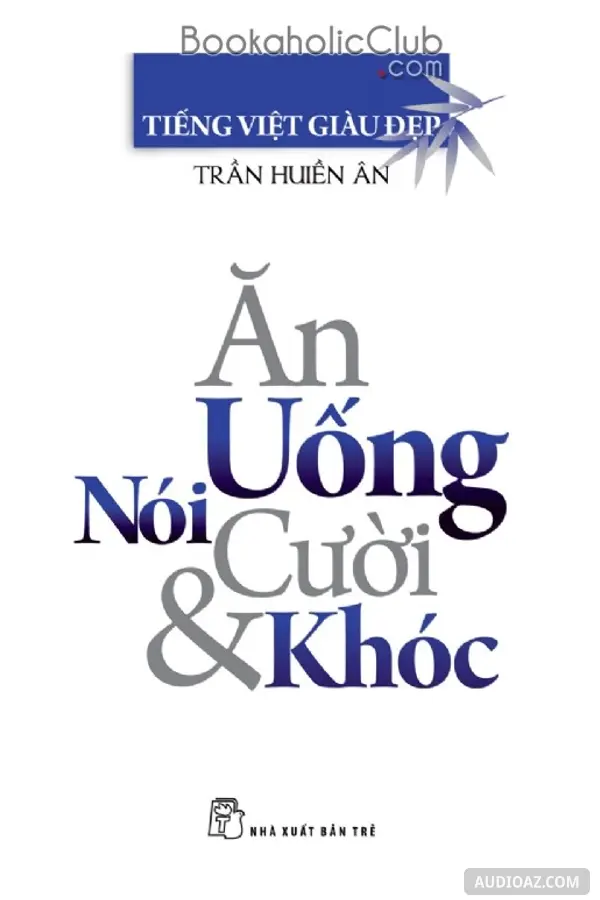 Ăn uống nói cười và khóc