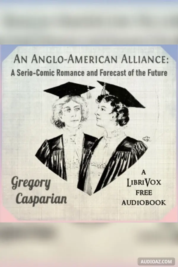Anglo-American Alliance: A Serio-Comic Romance and Forecast of the Future