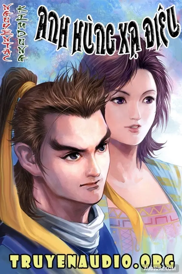 Anh Hùng Xạ Điêu - Truyện Audio Kiếm Hiệp