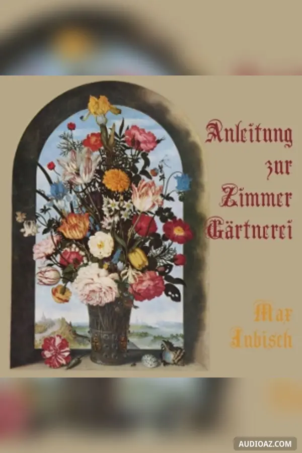 Anleitung zur Zimmer-Gärtnerei