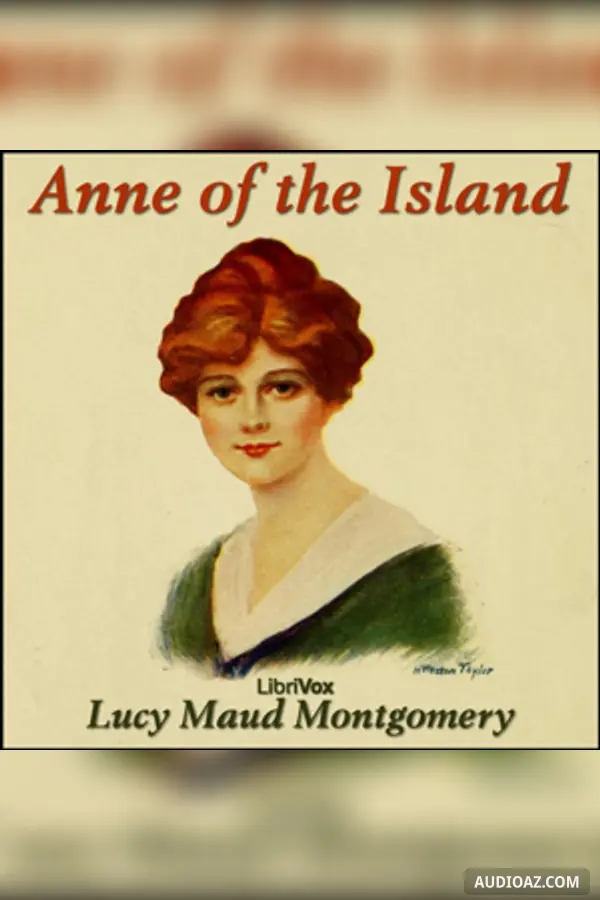 Anne of the Island (Dramatic Reading)