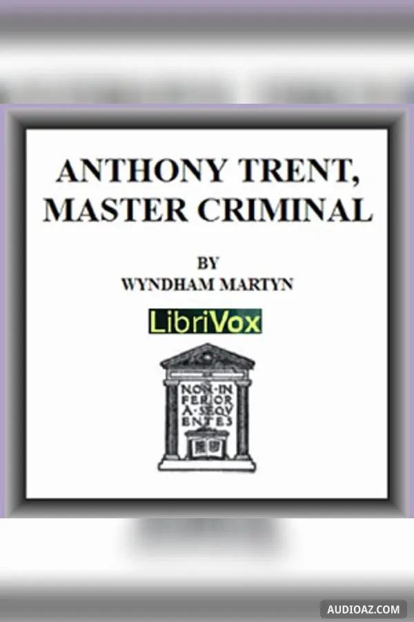 Anthony Trent, Master Criminal