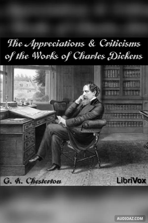 Appreciations and Criticisms of the Works of Charles Dickens