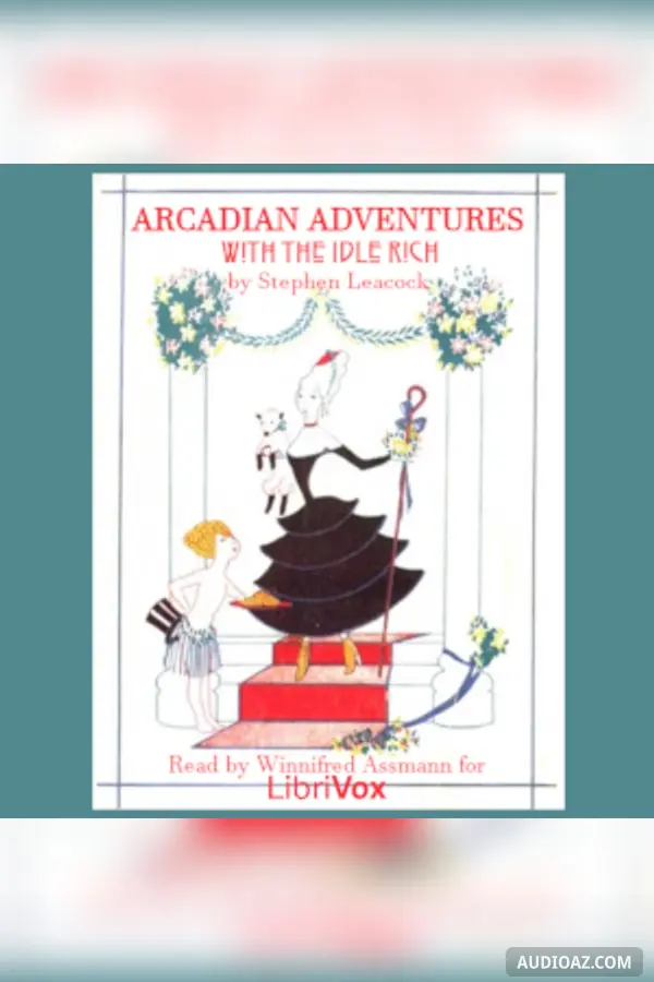 Arcadian Adventures with the Idle Rich, Version 2