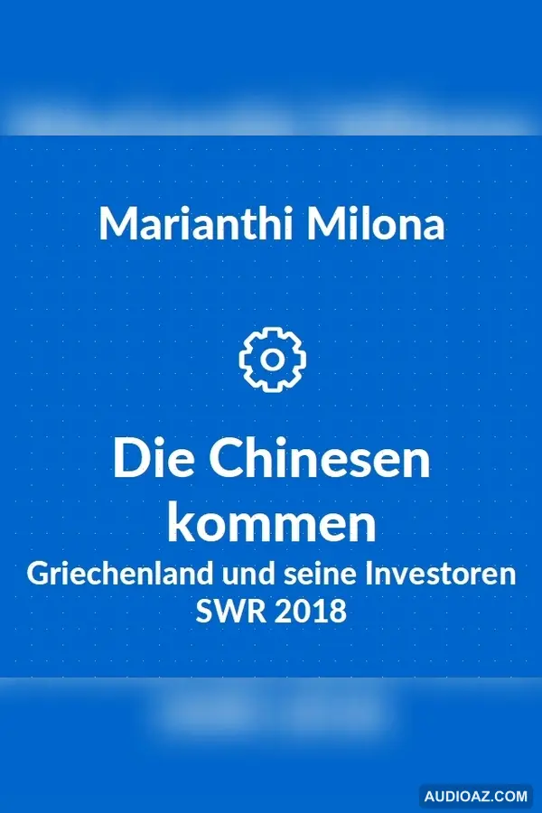 Die Chinesen kommen - Griechenland und seine Investoren