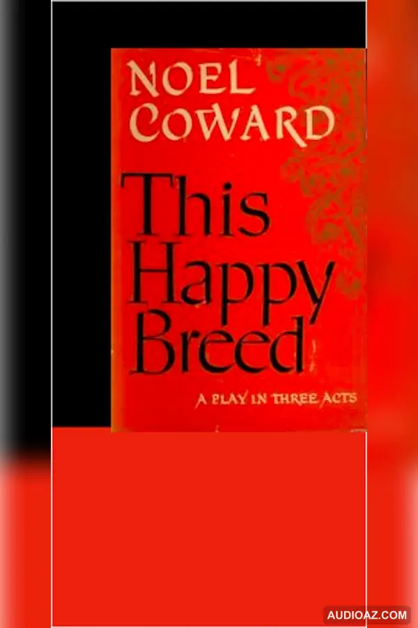 Noel Coward This Happy Breed