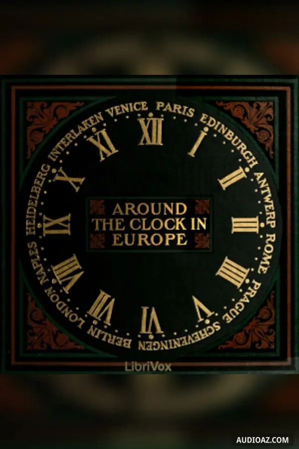 Around the clock in Europe: A travel sequence
