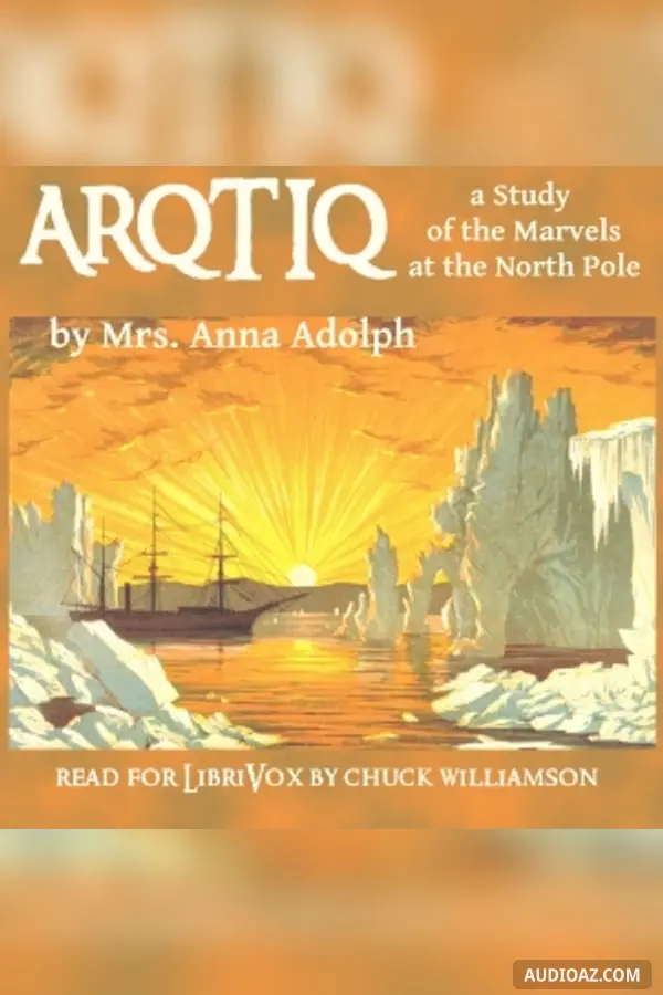 Arqtiq: A Study of the Marvels at the North Pole