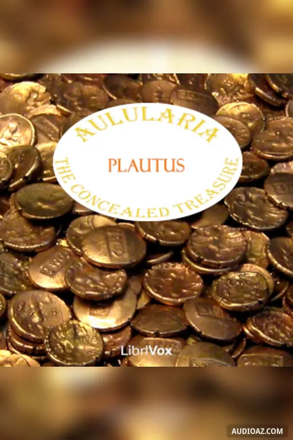 Aulularia; or, The Concealed Treasure