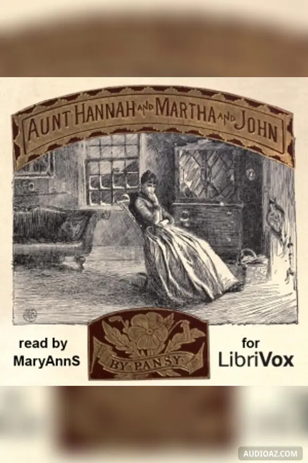 Aunt Hannah and Martha and John