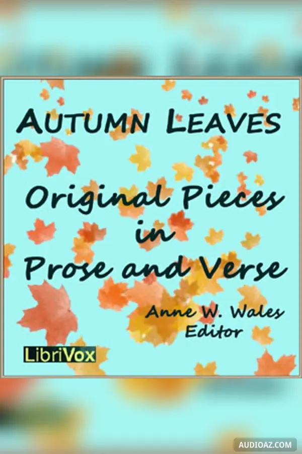 Autumn Leaves, Original Pieces in Prose and Verse
