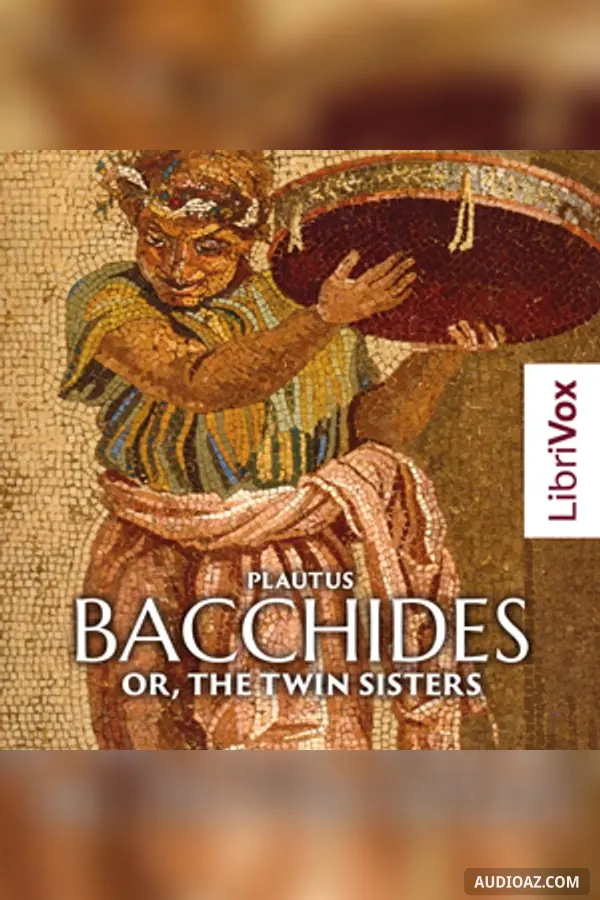 Bacchides: or, The Twin Sisters