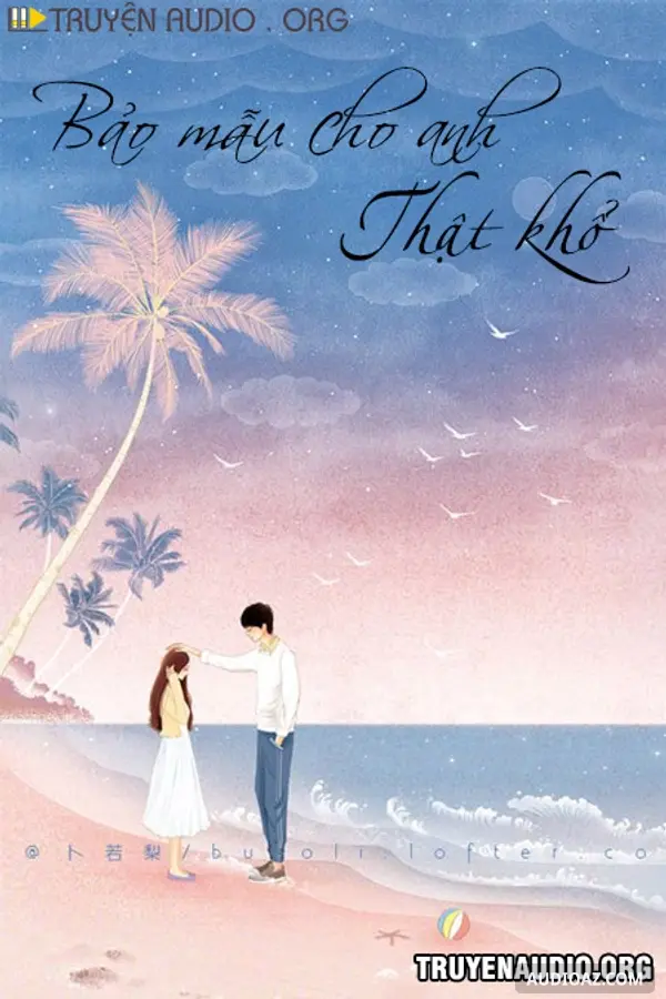Bảo Mẫu Cho Anh Thật Khổ