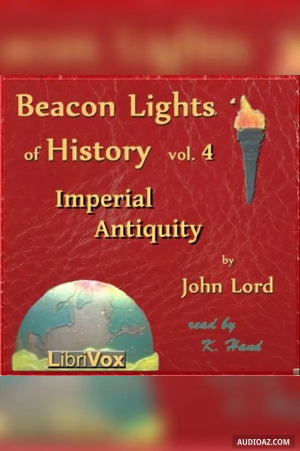 Beacon Lights of History, Vol 4: Imperial Antiquity