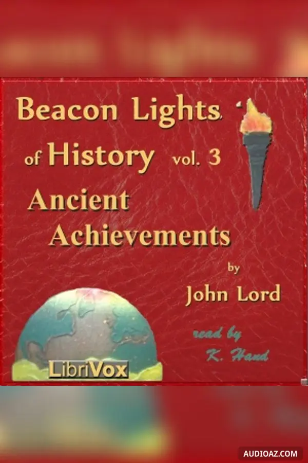 Beacon Lights of History, Vol 3: Ancient Achievements