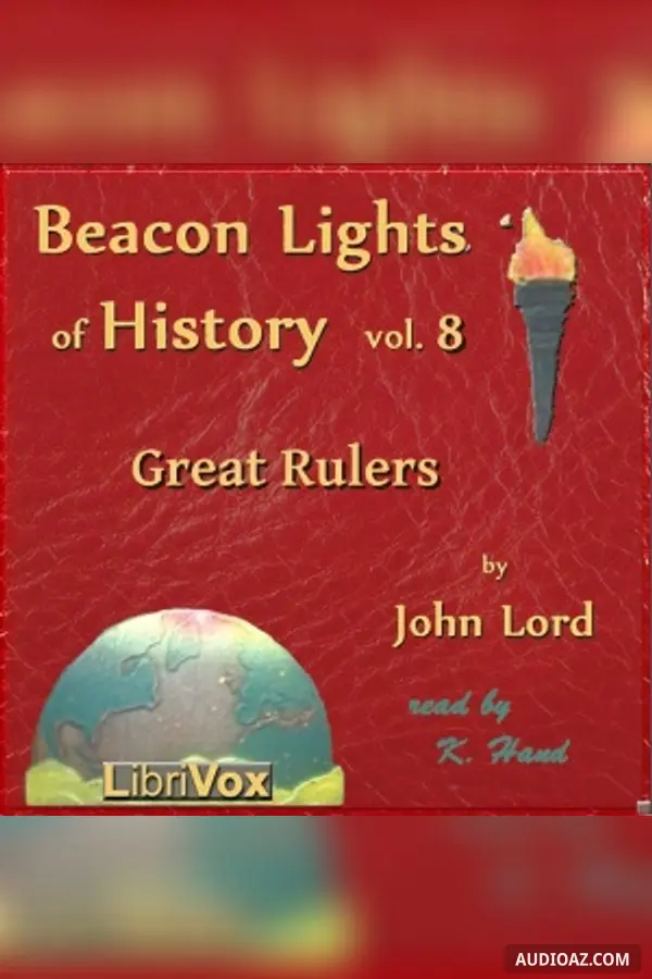 Beacon Lights of History, Vol 8: Great Rulers