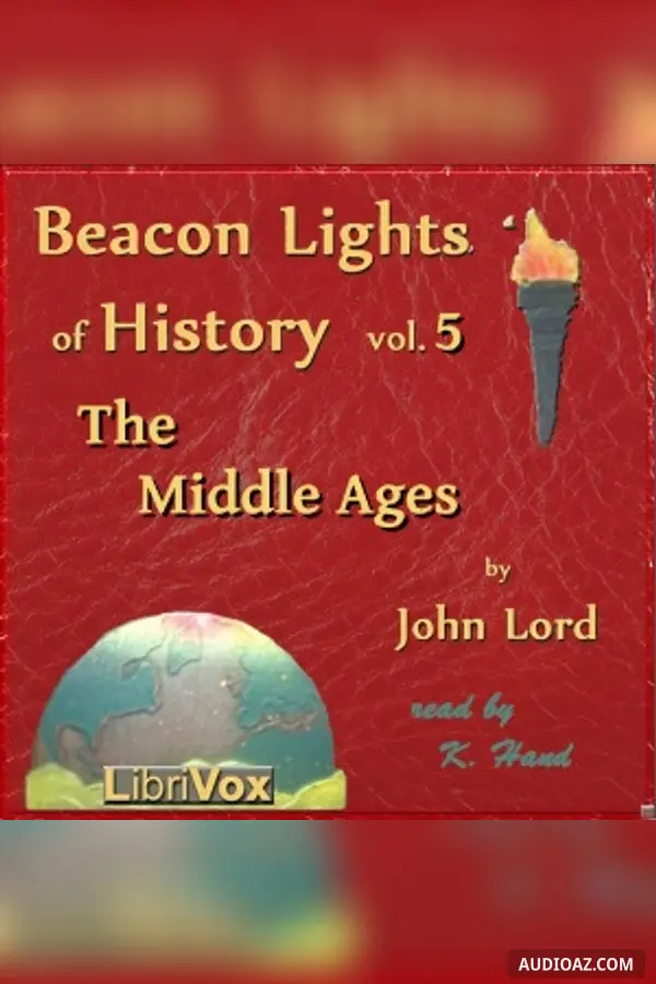 Beacon Lights of History, Vol 5: The Middle Ages
