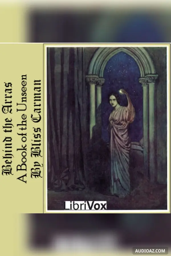 Behind the Arras: A Book of the Unseen