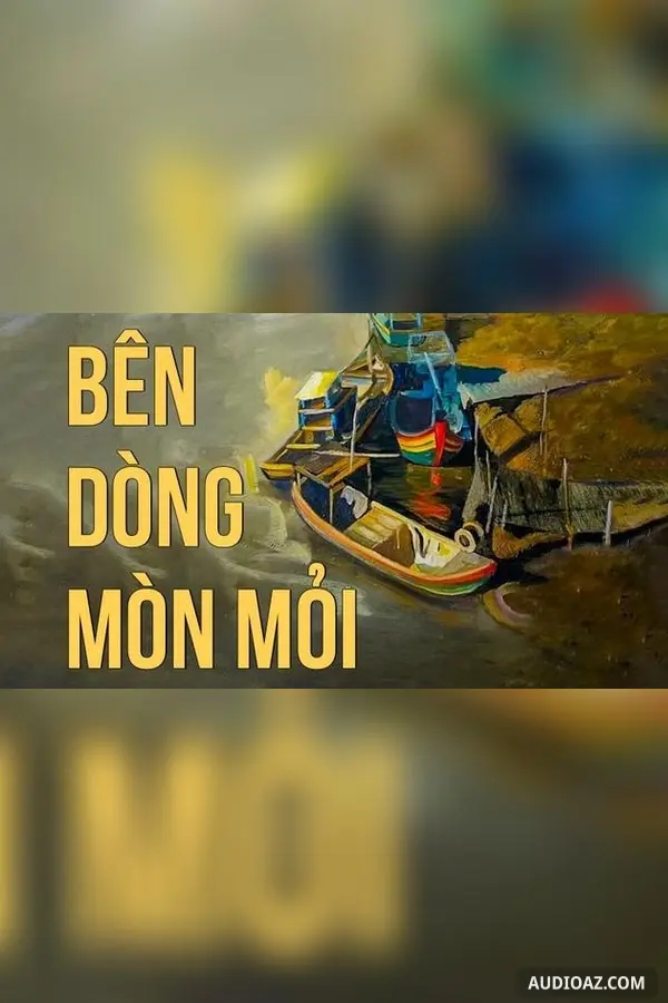 Bên dòng mòn mỏi - Tống Phước Bảo