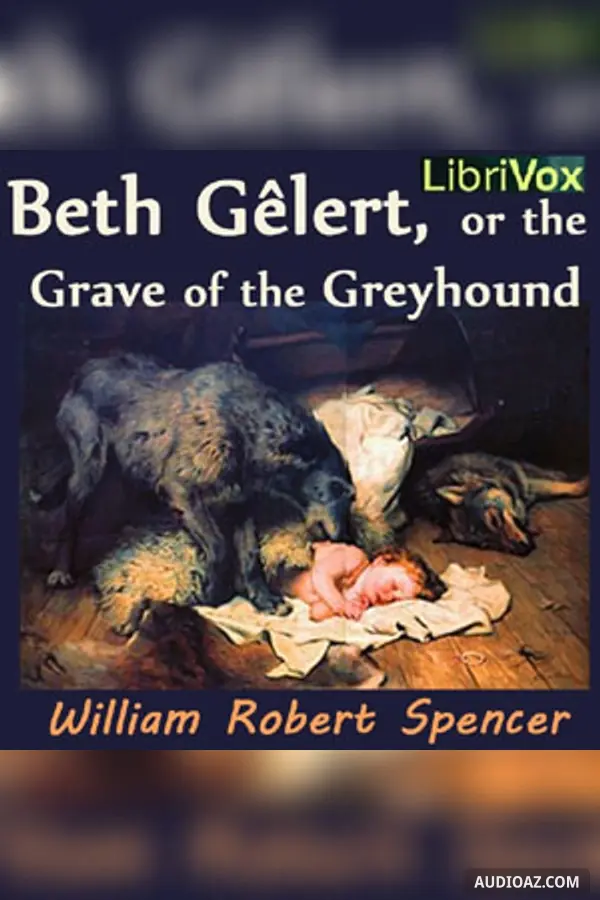 Beth Gêlert, or the Grave of the Greyhound