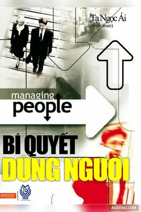 Bí Quyết Dùng Người ỨNg Dụng Trong Kinh Doanh Và Cuộc Sống