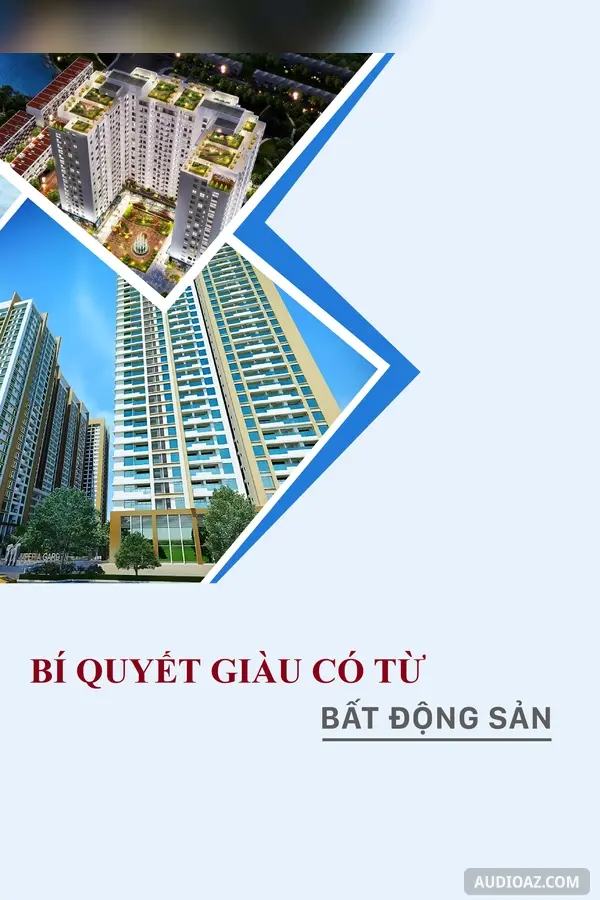 Bí Quyết Giàu Có Thịnh Vượng Từ Bất Động Sản