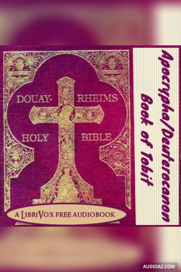 Bible (DRV) Apocrypha/Deuterocanon: Book of Tobit (Tobias) (Version 2)