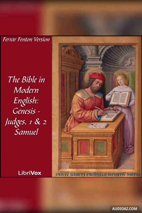 Bible (Fenton) 01-07, 09-10: Holy Bible in Modern English, The: Genesis - Judges, 1 & 2 Samuel