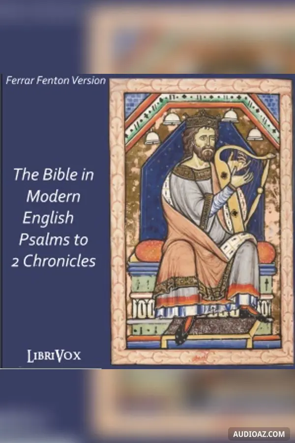 Bible (Fenton) 08, 13-14, 16-22, 25, 27: Holy Bible in Modern English, The: Psalms to 2 Chronicles
