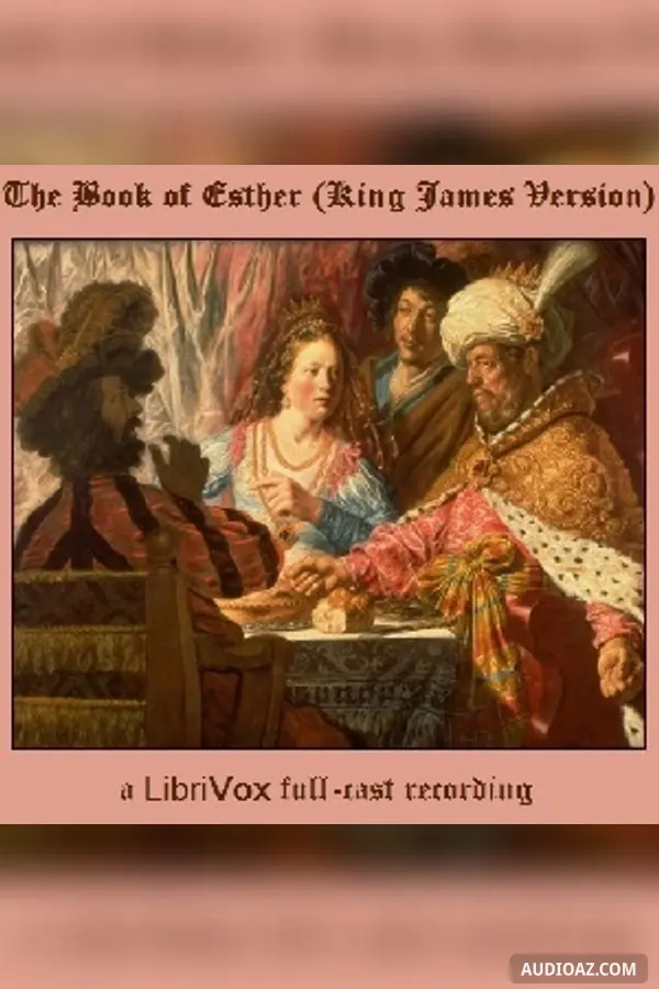 Bible (KJV) 17: Esther (version 2 Dramatic Reading)