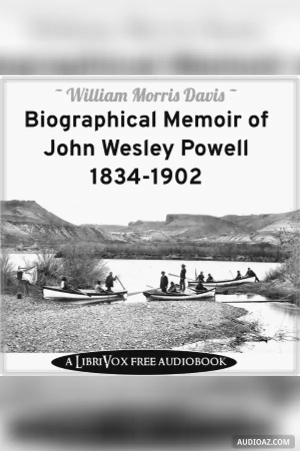Biographical Memoir of John Wesley Powell, 1834-1902
