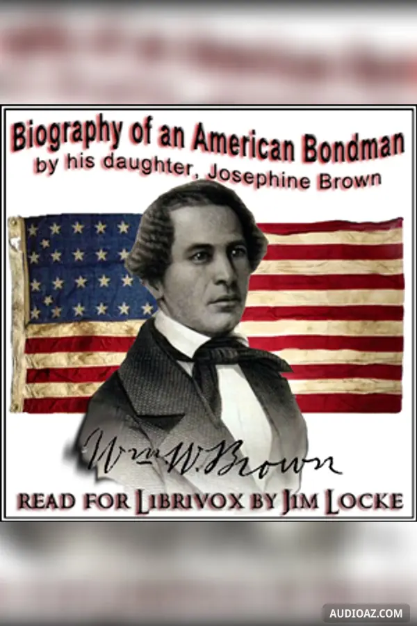 Biography of an American Bondman, By His Daughter
