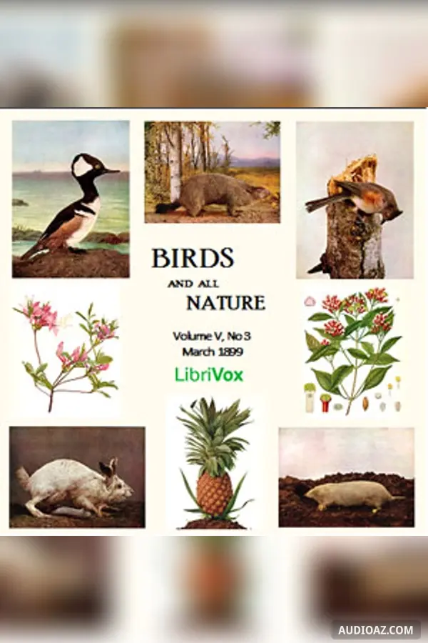 Birds and All Nature, Vol. V, No 3, March 1899