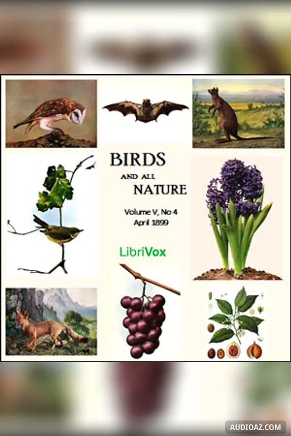 Birds and All Nature, Vol. V, No 4, April 1899
