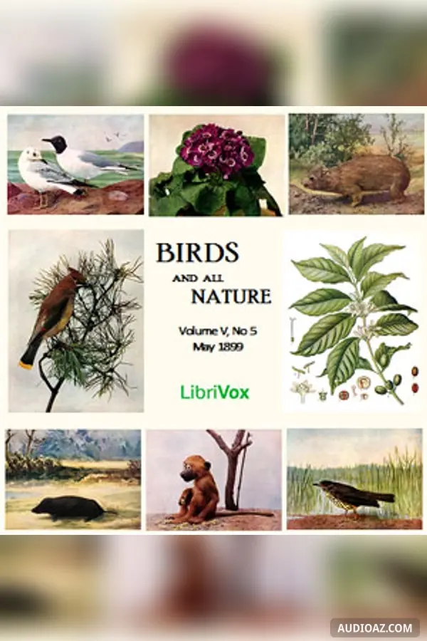 Birds and All Nature, Vol. V, No 5, May 1899
