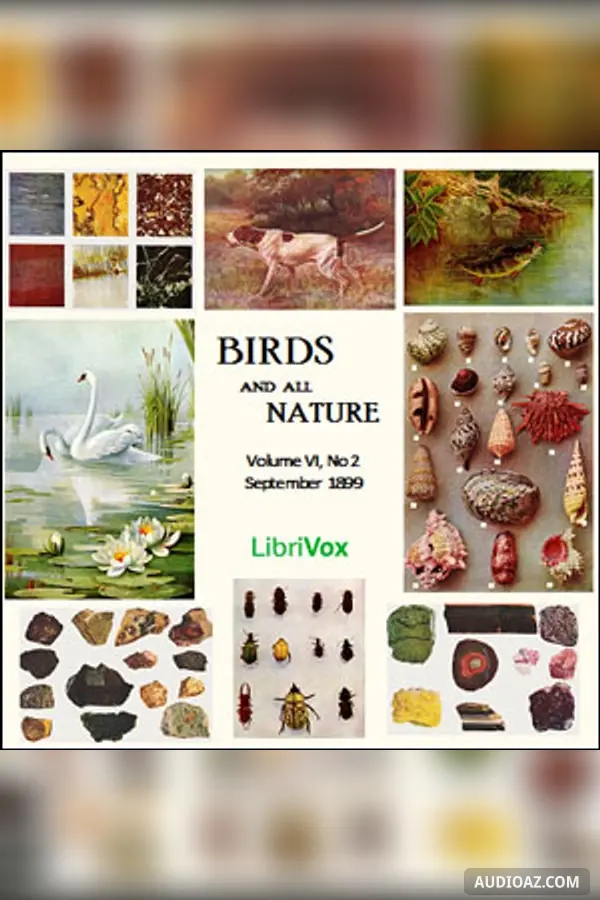 Birds and All Nature, Vol. VI, No 2, September 1899
