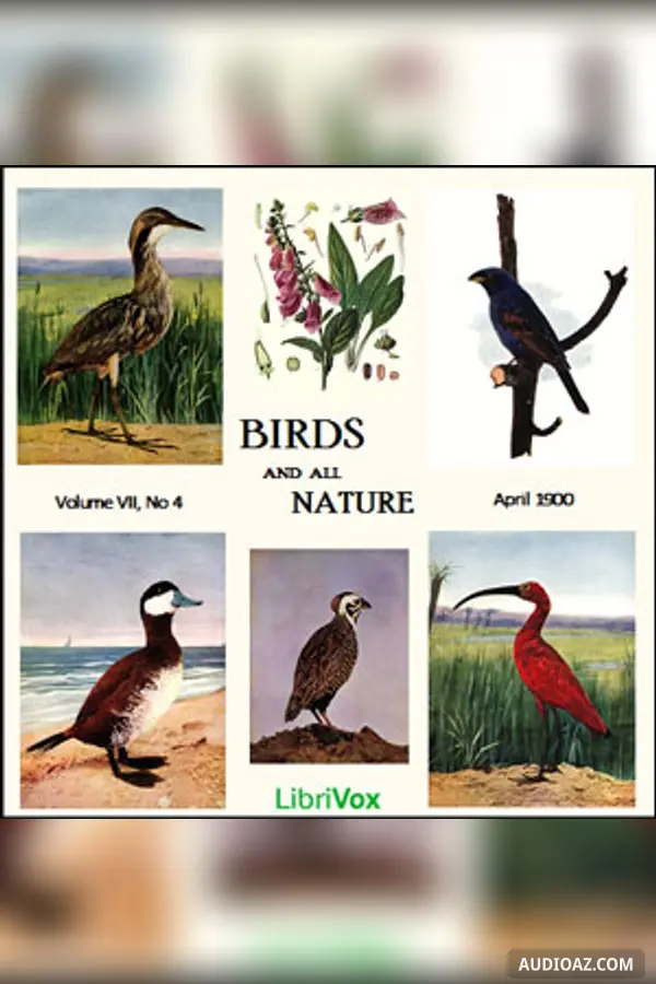 Birds and All Nature, Vol. VII, No 4, April 1900